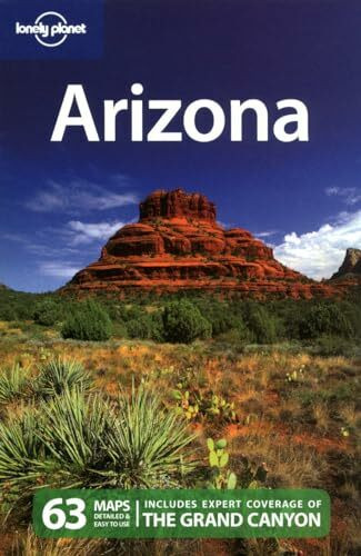 Lonely Planet Arizona: Includes expert coverage of the Grand Canyon (Country Regional Guides)