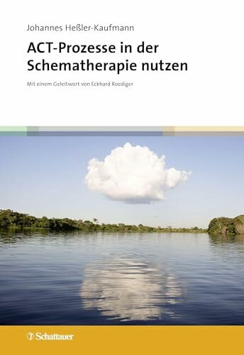 ACT-Prozesse in der Schematherapie nutzen