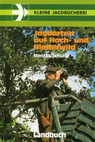 Jagdarten auf Hochwild und auf Niederwild