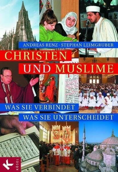 Christen und Muslime: Was sie verbindet - was sie unterscheidet