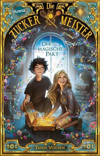 Die Zuckermeister (1). Der magische Pakt: Auftakt der magisch-fantastischen Kinderbuchreihe ab 9 Jahren