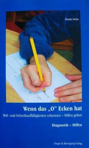 Wenn das "O" Ecken hat: Mal- und Schreibauffälligkeiten erkennen - Hilfen geben - Diagnostik-Hilfen