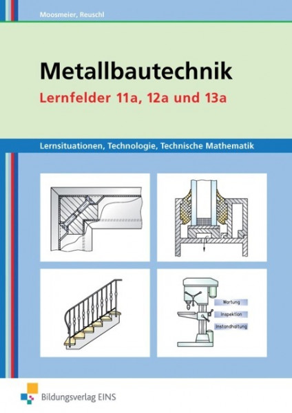 Metallbautechnik Lernsituationen, Technologie, Technische Mathematik