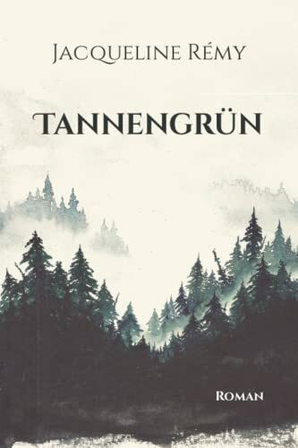 Tannengrün: Roman