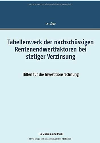 Tabellenwerk der nachschüssigen Rentenendwertfaktoren bei stetiger Verzinsung