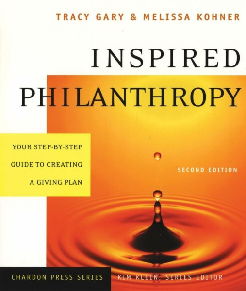 Inspired Philanthropy: Your Step-By-Step Guide to Creating a Giving Plan (The Chardon Press Series)