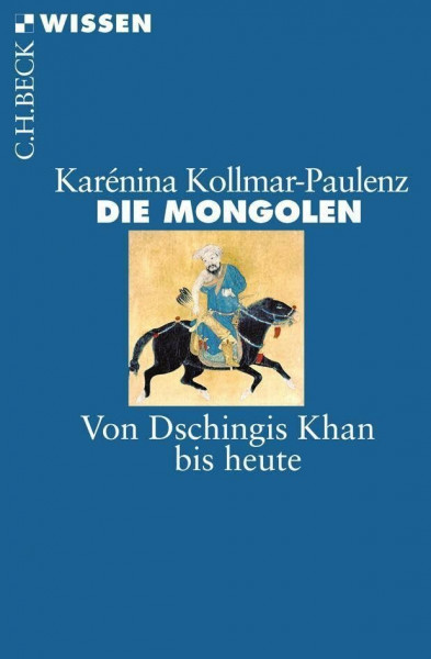 Die Mongolen: Von Dschingis Khan bis heute (Beck'sche Reihe)
