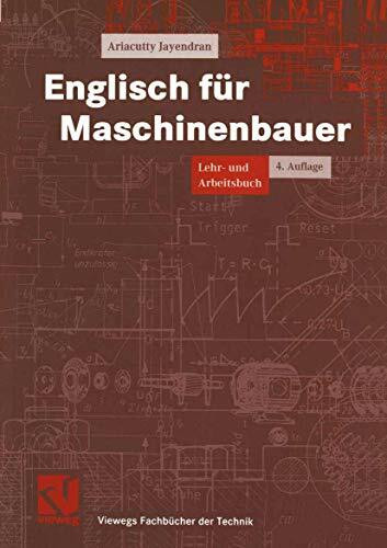 Englisch für Maschinenbauer. Lehr- und Arbeitsbuch (Viewegs Fachbücher der Technik)
