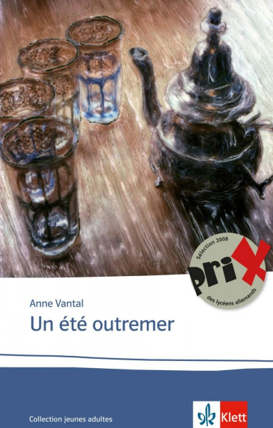 Un été outremer: Schulausgabe für das Niveau B2. Französischer Originaltext mit Annotationen (Éditions Klett)