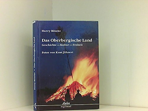 Das Oberbergische Land: Geschichte, Kultur, Freizeit