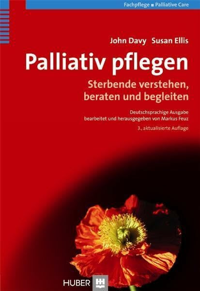 Palliativ pflegen. Sterbende verstehen, beraten und begleiten