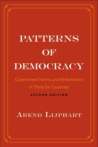 Patterns of Democracy: Government Forms and Performance in Thirty-Six Countries Patterns of Democracy: Government Forms and Performance in Thirty-Six Countries