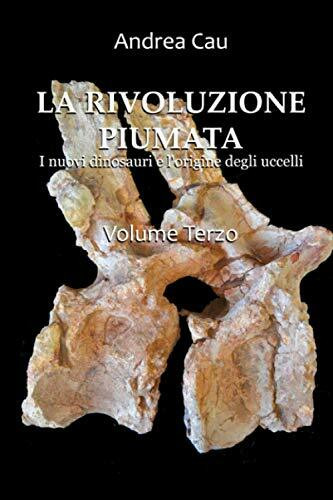 LA RIVOLUZIONE PIUMATA: VOLUME TERZO: I sauropodomorfi