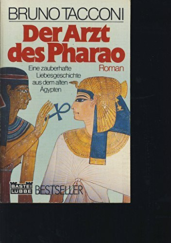 Der Arzt des Pharao (Allgemeine Reihe. Bastei Lübbe Taschenbücher)