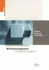 Wissensmanagement erfolgreich einführen: Strategien, Instrumente, Praxisbeispiele. Hrsg.: Deutsche Gesellschaft für Personalführung