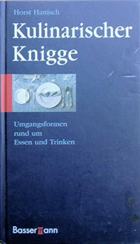 Kulinarischer Knigge. Umgangsformen rund um Essen und Trinken