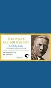 Das wilde Fleisch der Zeit: Rudolf Borchardts Kulturgeschichtsschreibung. Mit Rudolf Borchardts Nachlasstext "Stefan George. 1868-1933" in italienischer Sprache und deutscher Übersetzung