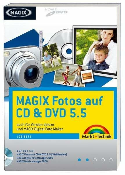 MAGIX Fotos auf CD+DVD 5.5 - Auf CD: MAGIX Fotos auf CD & DVD 5.5 (Testversion), MAGIX Foto Manager 2006 und Music Manager 2006 (jeweils Vollversionen): auch für Version deluxe (Digital fotografieren)