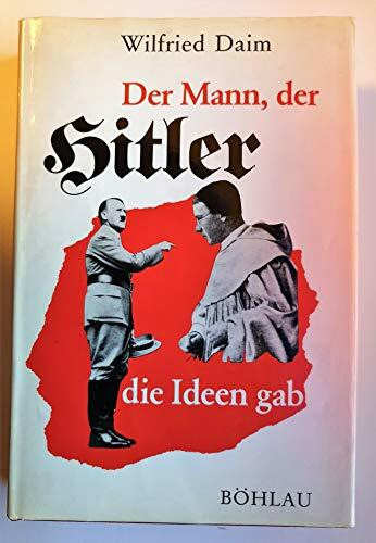 Der Mann, der Hitler die Ideen gab: Die sektiererischen Grundlagen des Nationalsozialismus (Böhlaus Zeitgeschichtliche Bibliothek)