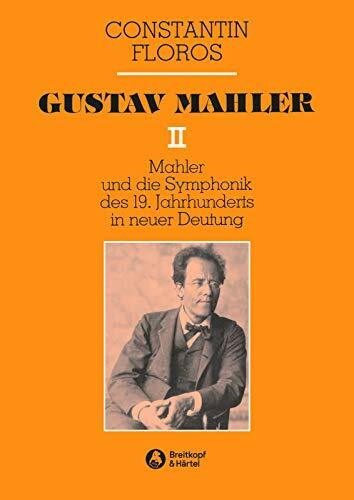 Gustav Mahler Band 2: Mahler und die Symphonik des 19. Jh. in neuer Deutung (BV 245 )