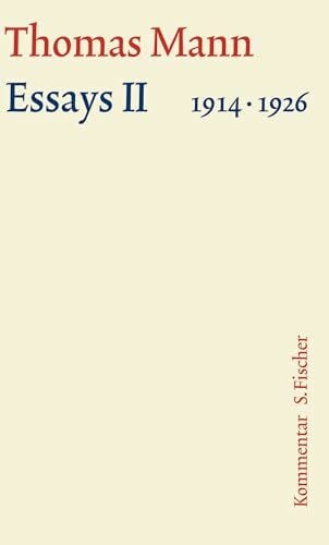 Essays II 1914-1926: Kommentar (Thomas Mann, Große kommentierte Frankfurter Ausgabe. Werke, Briefe, Tagebücher)