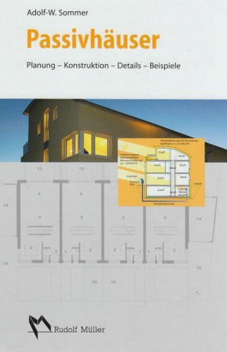 Passivhäuser: Planung – Konstruktion – Details – Beispiele