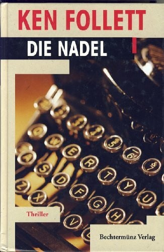 Die Nadel - Neu bearbeitet und ergänzt von Walter Bodemer