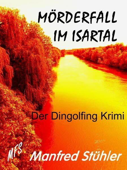 Mörderfall im Isartal: Der Dingolfing-Krimi
