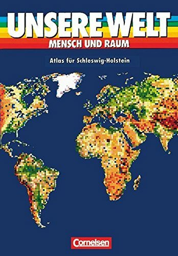 Unsere Welt - Mensch und Raum - Sekundarstufe I: Unsere Welt, Mensch und Raum, Atlas für Schleswig-Holstein und Hamburg