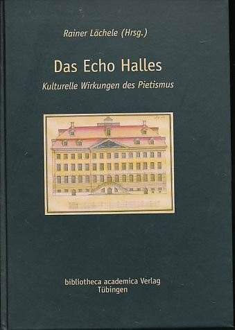 Das Echo Halles: Kulturelle Wirkungen des Pietismus
