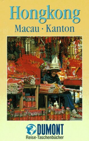 Hongkong: Mit Macau und Kanton (DuMont REISE-TASCHENBUCH)