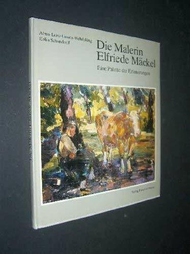 Die Malerin Elfriede Mäckel
