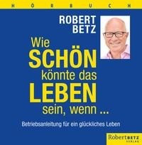 Wie schön könnte das Leben sein, wenn ... - Hörbuch