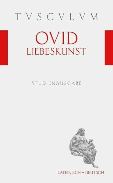 Liebeskunst: Lat. /Dt. (Tusculum Studienausgaben)