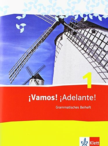 ¡Vamos! ¡Adelante! 1: Grammatisches Beiheft 1. Lernjahr (¡Vamos! ¡Adelante! Ausgabe 2. Fremdsprache ab 2014)