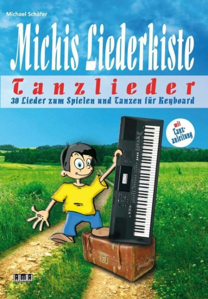 Michis Liederkiste: Tanzlieder für Keyboard