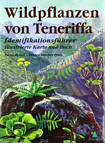 Wild Flowers of Tenerife: Identification Guide: Illustrated Map and Book (Turquesa Guide Series)