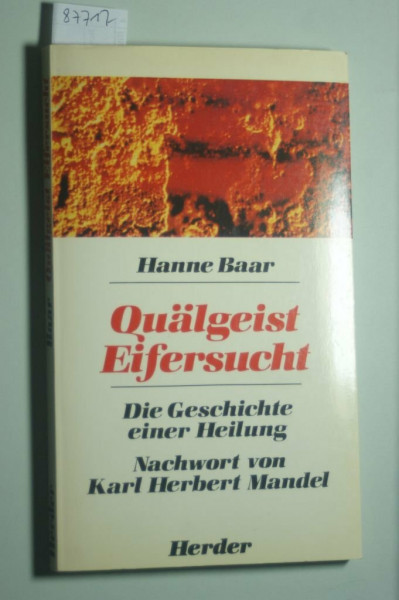 Quälgeist Eifersucht. Die Geschichte einer Heilung