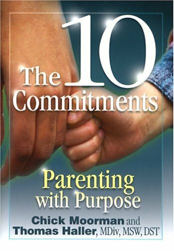 The 10 Commitments: Parenting With Purpose