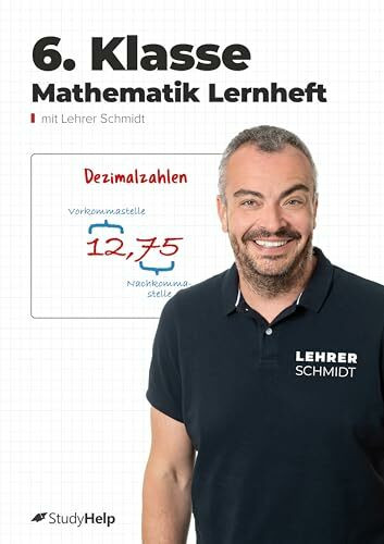 6. Klasse Mathematik Lernheft: StudyHelp und Lehrer Schmidt (Mathe mit Lehrer Schmidt: inklusive Lernvideos)