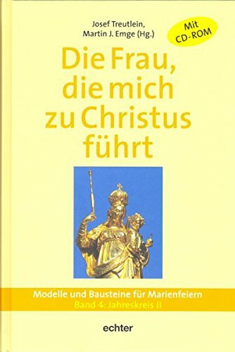 Die Frau, die mich zu Jesus führt .Band4: Jahreskreis II