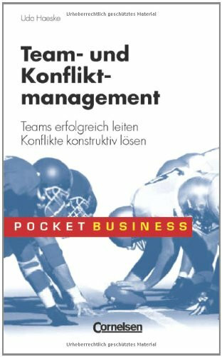 Pocket Business / Team- und Konfliktmanagement: Teams erfolgreich leiten - Konflikte konstruktiv lösen