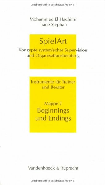 SpielArt, Mappe.2, Beginnings und Endings: Konzepte systemischer Supervision und Organisationsberatung. Mappe 2: Beginnings und Endings ... Fur Geschichte, 2, Band 2)