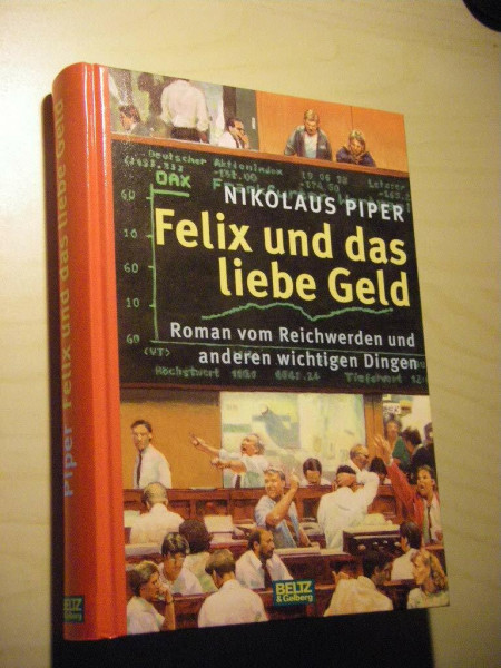 Felix und das liebe Geld: Roman vom Reichwerden und anderen wichtigen Dingen (Beltz & Gelberg)