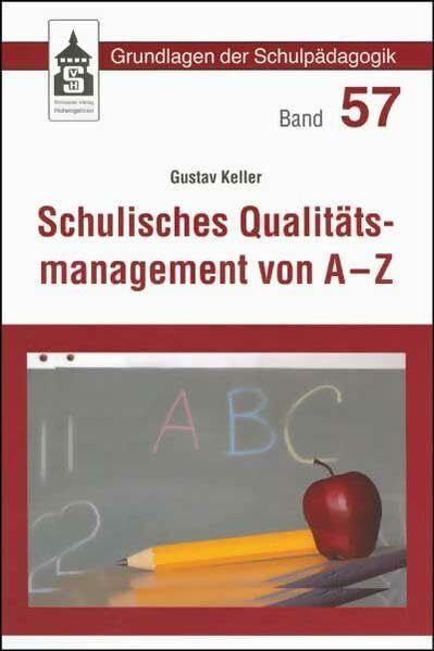 Schulisches Qualitätsmanagement von A-Z (Grundlagen der Schulpädagogik)