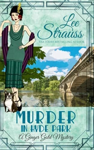 Murder in Hyde Park: a 1920s cozy historical mystery (A Ginger Gold Mystery, Band 14)