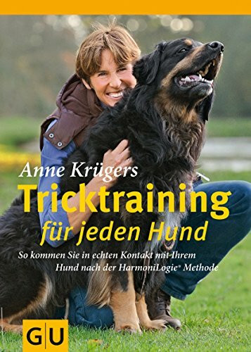 Anne Krügers Tricktraining für jeden Hund - So kommen Sie in echten Kontakt mit Ihrem Hund nach der HarmoniLogie Methode