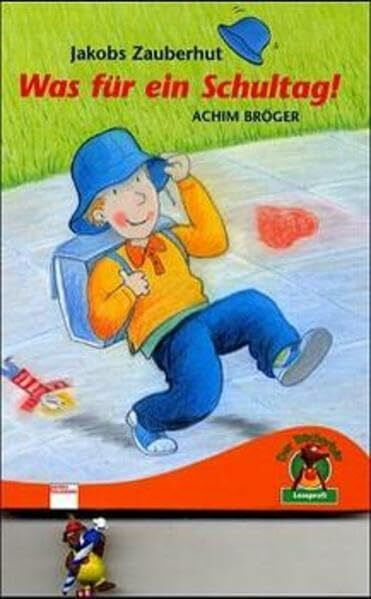 Jakobs Zauberhut: Was für ein Schultag! (Edition Bücherbär)