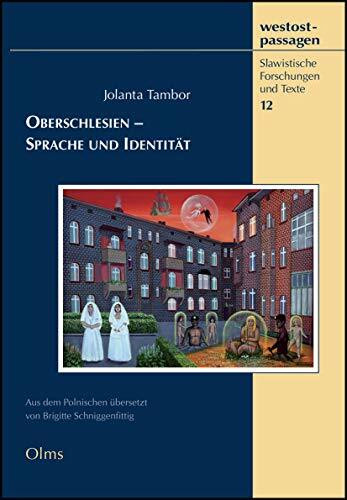 Oberschlesien – Sprache und Identität: Aus dem Polnischen übersetzt von Brigitte Schniggenfittig. (westostpassagen - Slawistische Forschungen und Texte)