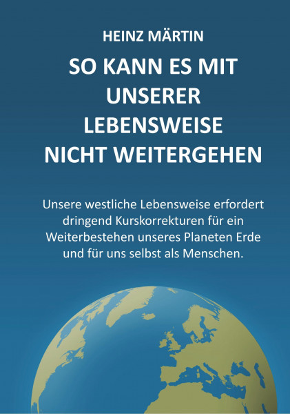 So kann es mit unserer Lebensweise nicht weitergehen
